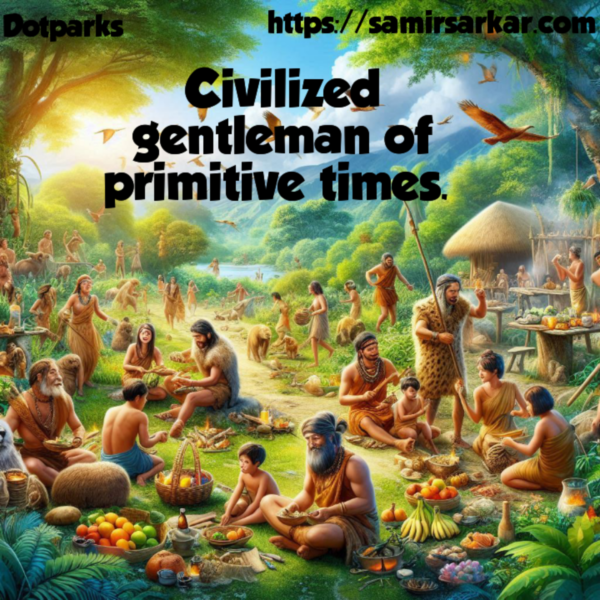 Civilized gentleman of primitive times